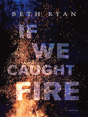 cover image of If We Caught Fire